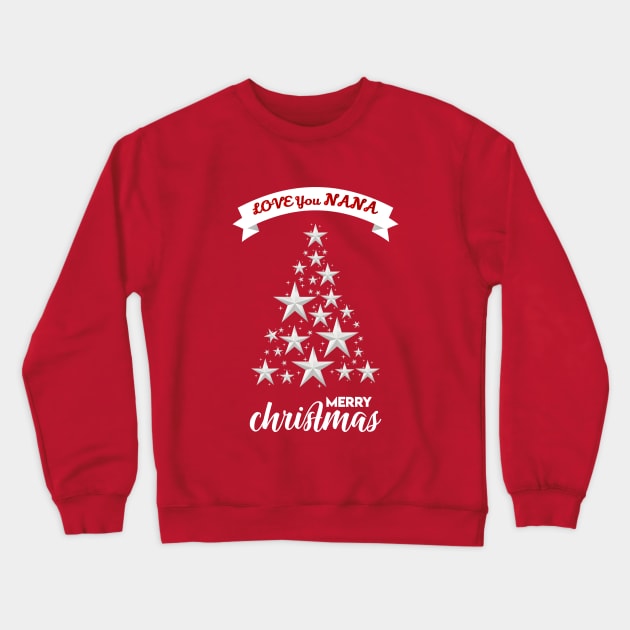 Merry Christmas and Love you Nana Crewneck Sweatshirt by Work Memes